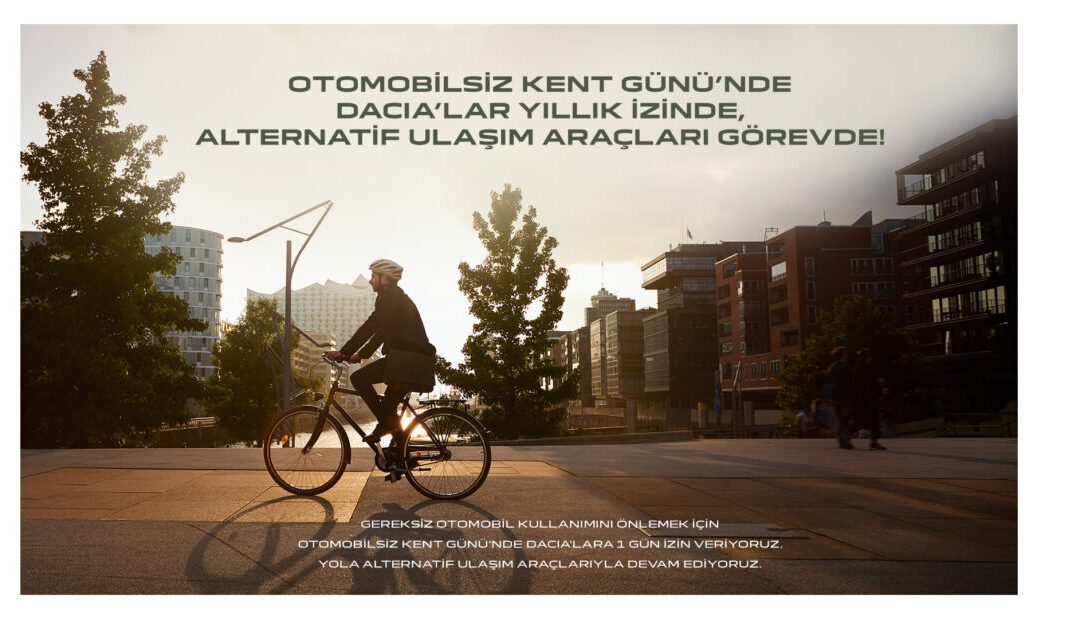 Dacia Türki̇ye, Otomobilsiz Kent Günü’nde Dacia’ları İzne Çıkarıyor